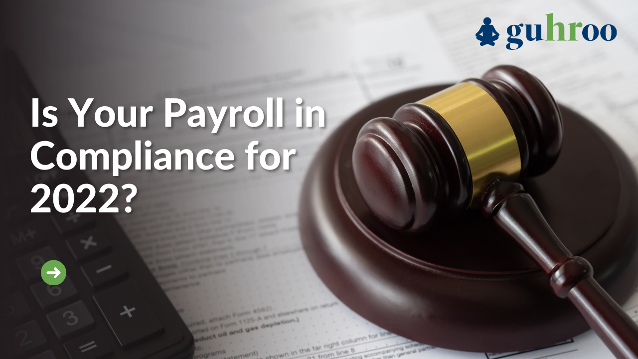 Is Your Payroll in Compliance for 2022? | guHRoo